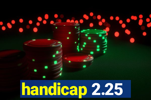 handicap 2.25